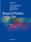 Manual of Pediatric Cardiac Care : Volume I - Book