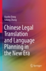 Chinese Legal Translation and Language Planning in the New Era - Book