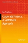 Corporate Finance: A Systematic Approach - Book