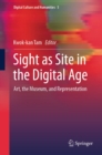 Sight as Site in the Digital Age : Art, the Museum, and Representation - eBook