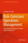 Risk-Conscious Operations Management : An Integrated Paradigm for Complex Engineering System - eBook