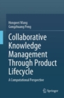 Collaborative Knowledge Management Through Product Lifecycle : A Computational Perspective - Book