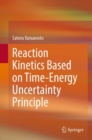 Reaction Kinetics Based on Time-Energy Uncertainty Principle - eBook