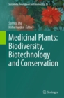 Medicinal Plants: Biodiversity, Biotechnology and Conservation - Book