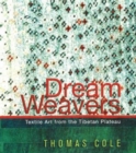 Dream Weavers : Textile Art from the Tibetan Plateau - Book