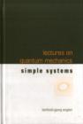 Lectures On Quantum Mechanics - Volume 2: Simple Systems - Book