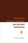 Lectures On Quantum Mechanics - Volume 3: Perturbed Evolution - Book