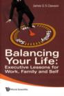 Balancing Your Life: Executive Lessons For Work, Family And Self - Book