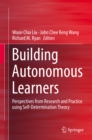 Building Autonomous Learners : Perspectives from Research and Practice using Self-Determination Theory - eBook