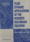 Fluid Dynamic Applications Of The Discrete Boltzmann Equation - eBook