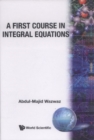 First Course In Integral Equations, A - eBook