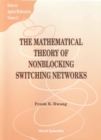 Mathematical Theory Of Nonblocking Switching Networks, The - eBook