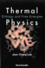 Thermal Physics: Entropy And Free Energies - eBook