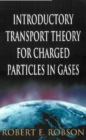 Introductory Transport Theory For Charged Particles In Gases - eBook