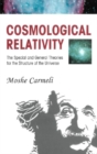 Cosmological Relativity: The Special And General Theories For The Structure Of The Universe - eBook