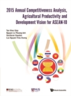 2015 Annual Competitiveness Analysis, Agricultural Productivity And Development Vision For Asean-10 - eBook