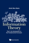 Information Theory - Part I: An Introduction To The Fundamental Concepts - Book