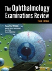 Ophthalmology Examinations Review, The (Third Edition) - eBook