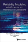Reliability Modeling With Computer And Maintenance Applications - Book