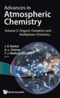 Advances In Atmospheric Chemistry - Volume 2: Organic Oxidation And Multiphase Chemistry - Book