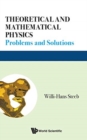 Theoretical And Mathematical Physics: Problems And Solutions - Book