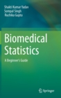 Biomedical Statistics : A Beginner's Guide - Book
