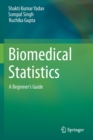 Biomedical Statistics : A Beginner's Guide - Book