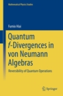 Quantum f-Divergences in von Neumann Algebras : Reversibility of Quantum Operations - eBook