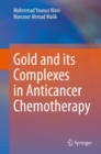 Gold and its Complexes in Anticancer Chemotherapy - eBook