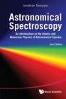 Astronomical Spectroscopy: An Introduction To The Atomic And Molecular Physics Of Astronomical Spectra (2nd Edition) - Book