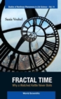 Fractal Time: Why A Watched Kettle Never Boils - Book