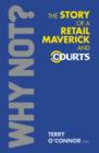 Why Not? The Story of a Retail Maverick and Courts - Book
