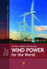 Wind Power for the World : The Rise of Modern Wind Energy - Book