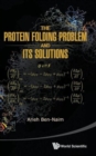 Protein Folding Problem And Its Solutions, The - Book