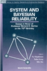 System And Bayesian Reliability: Essays In Honor Of Professor Richard E Barlow On His 70th Birthday - eBook
