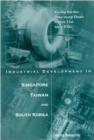 Industrial Development In Singapore, Taiwan, & South Korea - eBook