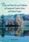 Parity And Time Reversal Violation In Compound Nuclear States And Related Topics: Proceedings Of The International - eBook