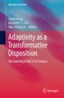 Adaptivity as a Transformative Disposition : for Learning in the 21st Century - eBook