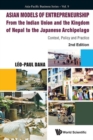 Asian Models Of Entrepreneurship - From The Indian Union And Nepal To The Japanese Archipelago: Context, Policy And Practice (2nd Edition) - Book