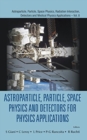 Astroparticle, Particle, Space Physics And Detectors For Physics Applications - Proceedings Of The 14th Icatpp Conference - Book