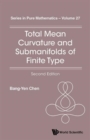 Total Mean Curvature And Submanifolds Of Finite Type (2nd Edition) - Book