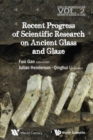 Recent Advances In The Scientific Research On Ancient Glass And Glaze - Book
