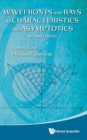 Wavefronts And Rays As Characteristics And Asymptotics (2nd Edition) - Book