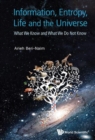 Information, Entropy, Life And The Universe: What We Know And What We Do Not Know - Book