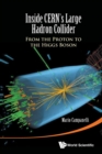 Inside Cern's Large Hadron Collider: From The Proton To The Higgs Boson - Book