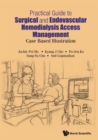 Practical Guide To Surgical And Endovascular Hemodialysis Access Management: Case Based Illustration - Book