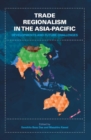 Trade Regionalism in the Asia-Pacific : Developments and Future Challenges - Book
