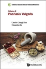 Evidence-based Clinical Chinese Medicine - Volume 2: Psoriasis Vulgaris - Book