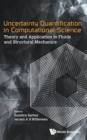 Uncertainty Quantification In Computational Science: Theory And Application In Fluids And Structural Mechanics - Book