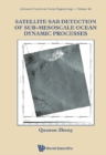 Satellite Sar Detection Of Sub-mesoscale Ocean Dynamic Processes - eBook